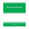 Myths of the Cherokee - Paperback