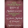 Letters of Madam Guyon and A Short Method of Prayer - Paperback