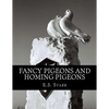Fancy Pigeons and Homing Pigeons - Paperback