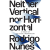 Neither Vertical Nor Horizontal: A Theory of Political Organization - Paperback