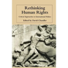 Rethinking Human Rights: Critical Approaches to International Politics - Paperback