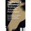 The Practice of Dramaturgy: Working on Actions in Performance - Paperback
