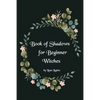 Book of Shadows for Beginner Witches: A Practical Guide for Witches - Paperback