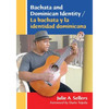 Bachata and Dominican Identity / La bachata y la identidad dominicana - Paperback