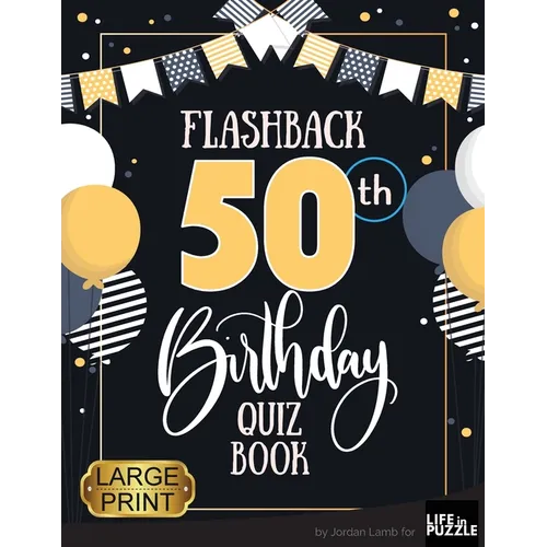 Flashback 50th Birthday Quiz Book Large Print: Turning 50 Humor and Mixed Puzzles for Adults Born in the 1970s - Paperback