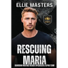 Rescuing Maria: Ex-Military Special Forces Hostage Rescue - Paperback