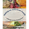 Making an American Family: A Recipe in Five Generations - Paperback
