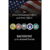 The Noncommissioned Officer and Petty Officer: Backbone of the Armed Forces - Hardcover