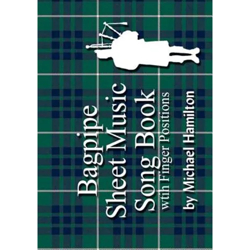 Bagpipe Sheet Music Song Book With Finger Positions - Paperback