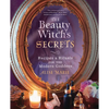 The Beauty Witch's Secrets: Recipes & Rituals for the Modern Goddess - Paperback