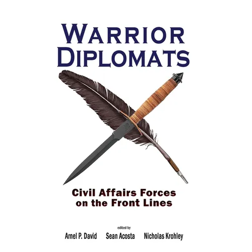 Warrior Diplomats: Civil Affairs Forces on the Front Lines - Paperback