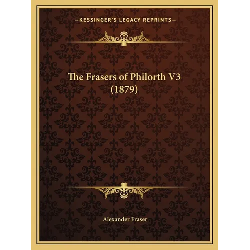 The Frasers of Philorth V3 (1879) - Paperback