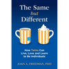 The Same But Different: How Twins Can Live, Love, and Learn to Be Individuals - Paperback
