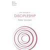 The Message of Discipleship: Authentic Followers of Jesus in Today's World - Paperback