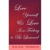 Love Yourself/Love is a Feeling to Be Learned - Paperback
