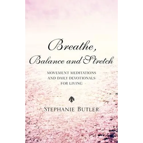 Breathe, Balance, and Stretch - Paperback