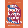 My Body Keeps Your Secrets - Paperback