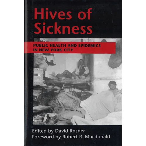 Hives of Sickness: Public Health and Epidemics in New York City - Hardcover