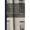 The New Cure for Consumption by Its Own Virus. Illustrated by Numerous Cases - Paperback