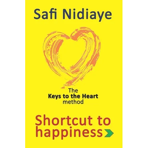 The Keys to the Heart Method: Shortcut to Happiness - Paperback