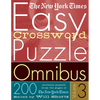 The New York Times Easy Crossword Puzzle Omnibus Volume 3: 200 Solvable Puzzles from the Pages of the New York Times - Paperback