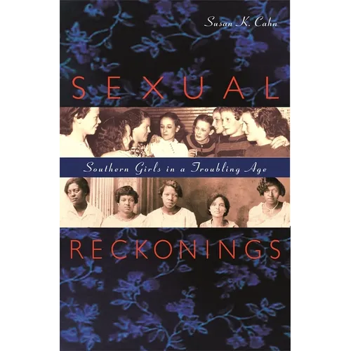 Sexual Reckonings: Southern Girls in a Troubling Age - Paperback