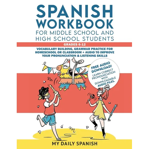 Spanish Workbook for Middle School and High School Students - Grades 6-12: Vocabulary building, grammar practice for homeschool or classroom + audio t - Paperback