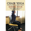 Chair Yoga: Accessible Sequences to Build Strength Flexibility (Challenge to Lose Belly Fat Sitting Down with Low-impact Exercises in a Day) - Paperback