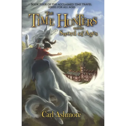 The Time Hunters and the Sword of Ages - Paperback