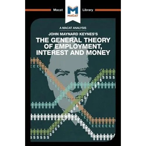 An Analysis of John Maynard Keyne's the General Theory of Employment, Interest and Money - Paperback