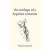 The mishaps of a hopeless romantic - Paperback