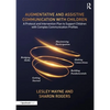 Augmentative and Assistive Communication with Children: A Protocol and Intervention Plan to Support Children with Complex Communication Profiles - Paperback