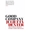 Good Company: How to Build a Business Without Losing Your Values - Paperback