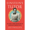 Einstein's Tutor: The Story of Emmy Noether and the Invention of Modern Physics - Hardcover