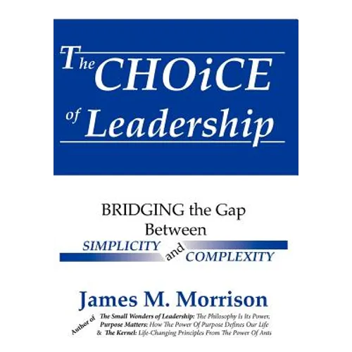 The Choice of Leadership - Hardcover