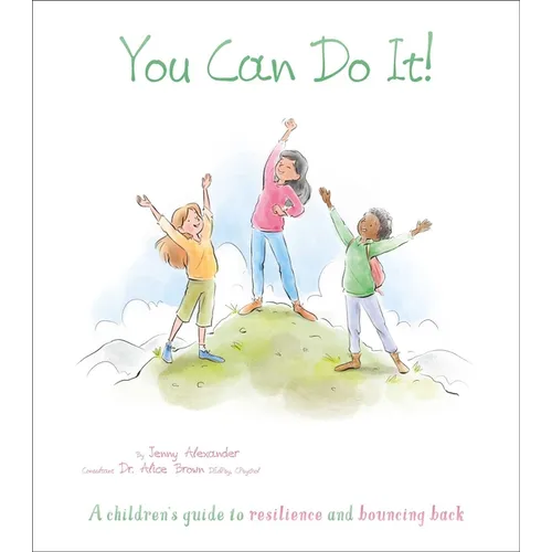 You Can Do It!: A Children's Guide to Resilience and Bouncing Back - Paperback
