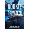 Rookie Privateer - Paperback