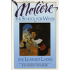 The School for Wives and the Learned Ladies, by Molière: Two Comedies in an Acclaimed Translation. - Paperback