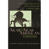 Arab and Arab American Feminisms: Gender, Violence, and Belonging - Hardcover