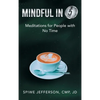 Mindful in 5: Meditations for People with No Time - Hardcover
