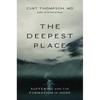 The Deepest Place: Suffering and the Formation of Hope - Hardcover