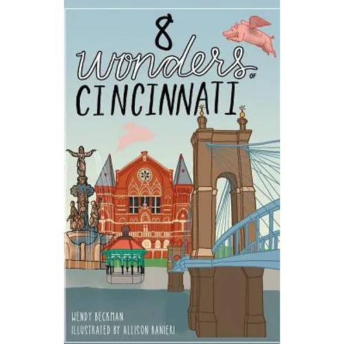 8 Wonders of Cincinnati - Hardcover