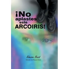 ¡No Aplastes Este Arcoíris! - Hardcover