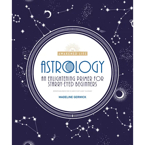 Astrology: An Enlightening Primer for Starry-Eyed Beginners - Paperback