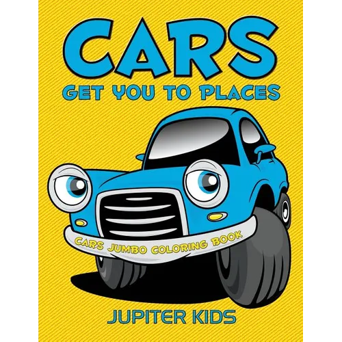 Cars Get You To Places: Cars Jumbo Coloring Book - Paperback