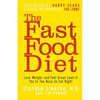 The Fast Food Diet: Lose Weight and Feel Great Even If You're Too Busy to Eat Right - Hardcover