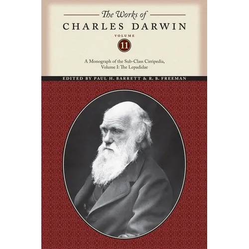 The Works of Charles Darwin, Volume 11: A Monograph of the Sub-Class Cirripedia, Volume I: The Lepadidae - Paperback
