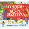 Symphony for a Broken Orchestra: How Philadelphia Collected Sounds to Save Music - Hardcover