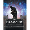 30 Philosophers: A New Look at Timeless Ideas - Hardcover