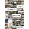 The Transparent Traveler: The Performance and Culture of Airport Security - Paperback